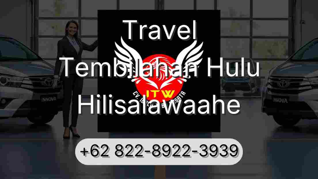 Travel Tembilahan Hulu Hilisalawaahe