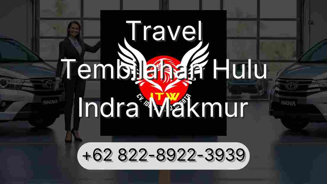 Travel Tembilahan Hulu Indra Makmur