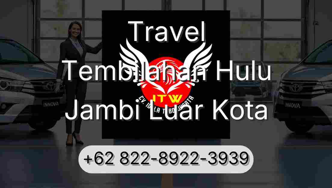 Travel Tembilahan Hulu Jambi Luar Kota
