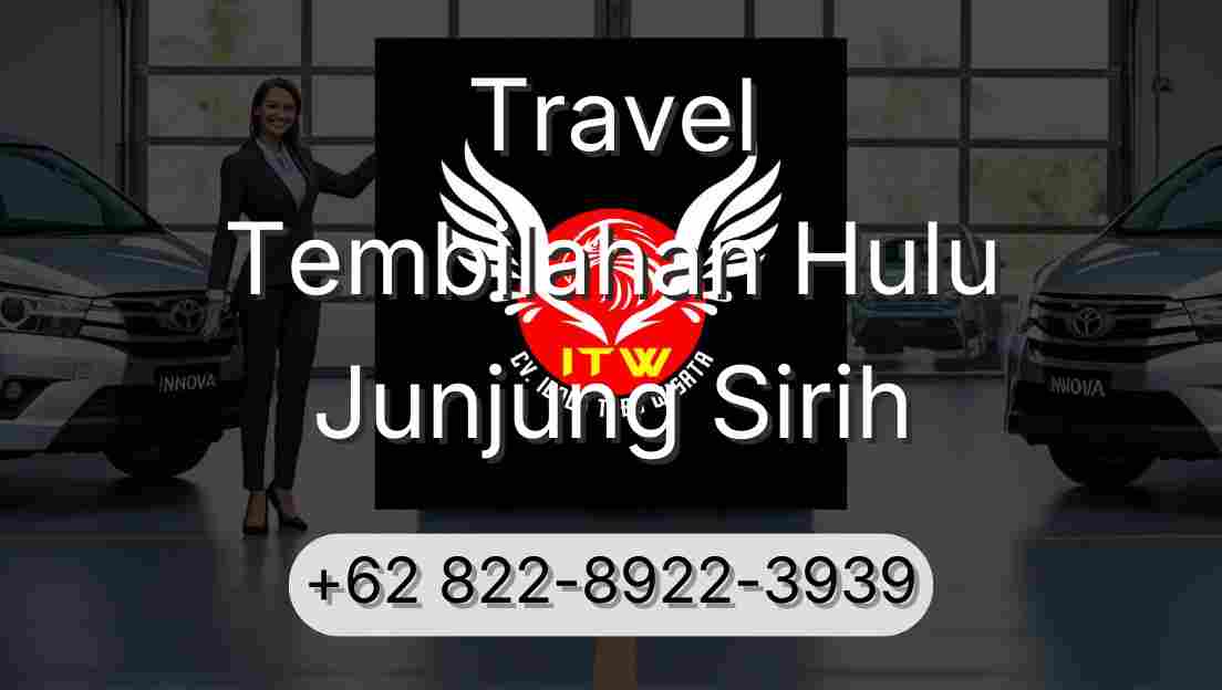 Travel Tembilahan Hulu Junjung Sirih