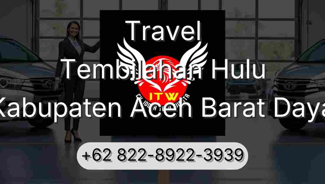 Travel Tembilahan Hulu Kabupaten Aceh Barat Daya