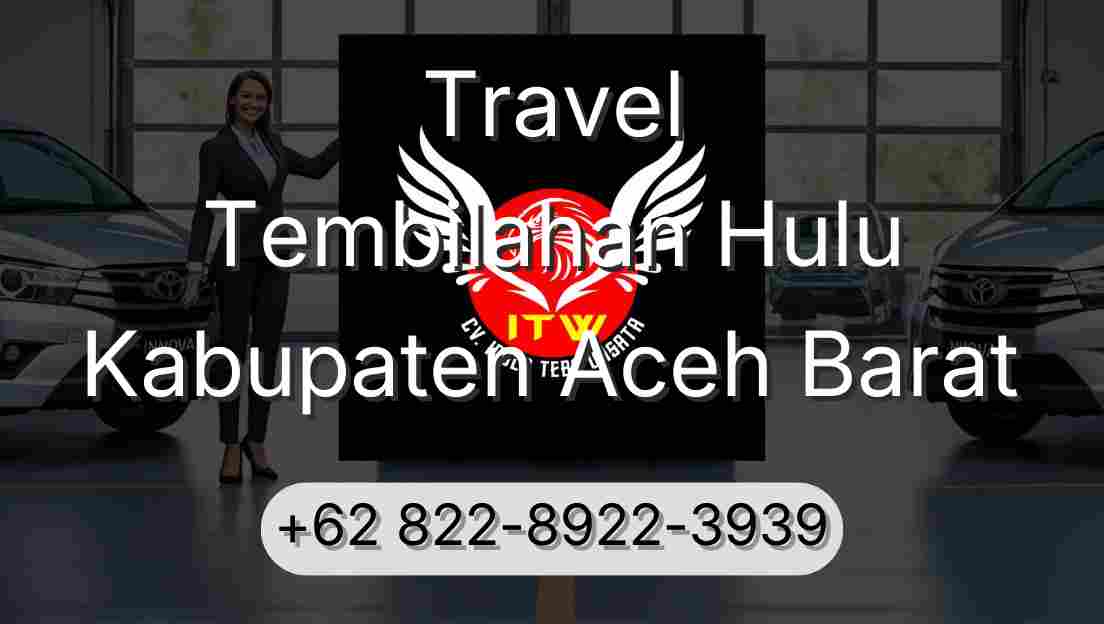Travel Tembilahan Hulu Kabupaten Aceh Barat