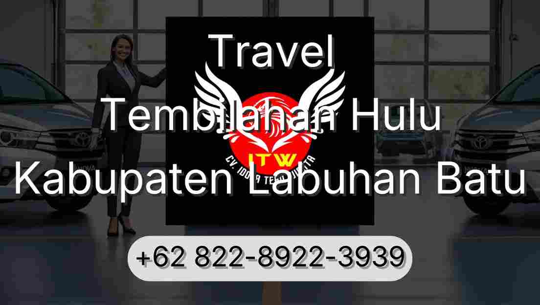Travel Tembilahan Hulu Kabupaten Labuhan Batu