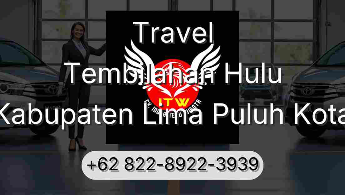 Travel Tembilahan Hulu Kabupaten Lima Puluh Kota