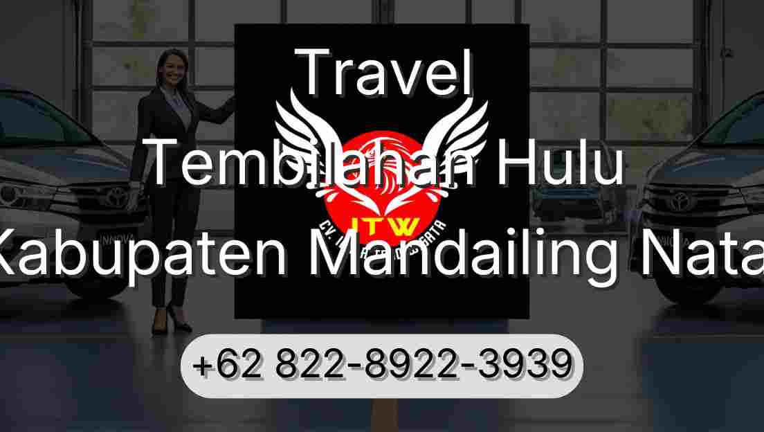 Travel Tembilahan Hulu Kabupaten Mandailing Natal