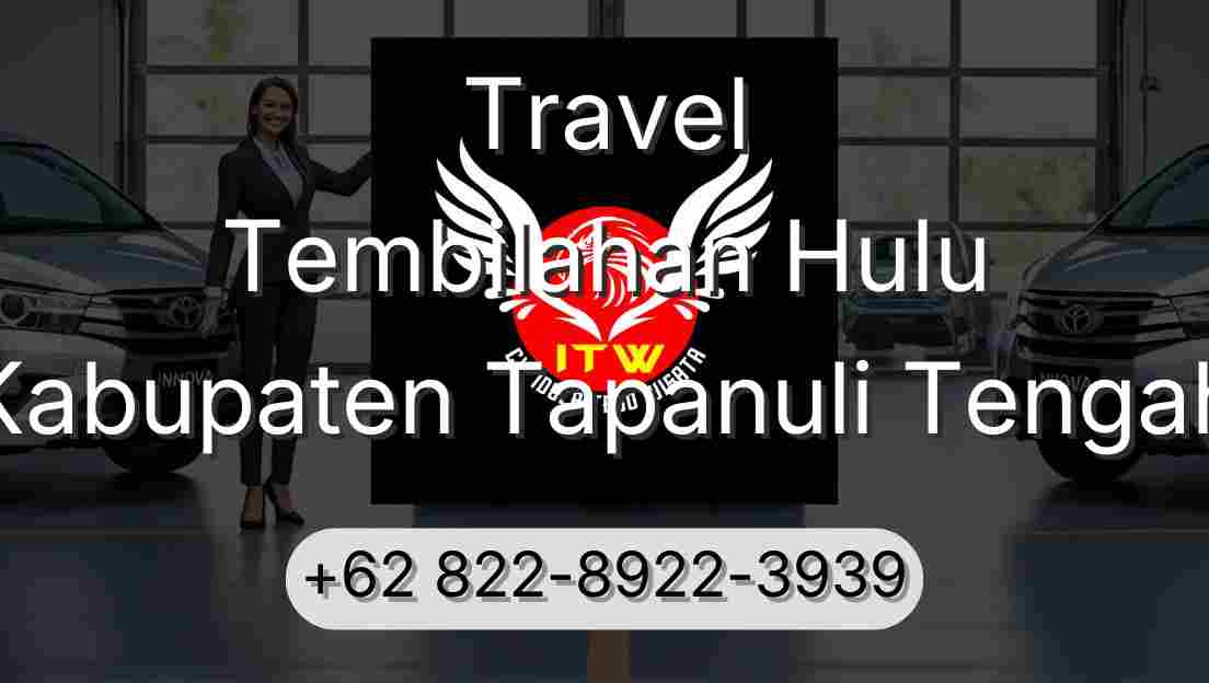Travel Tembilahan Hulu Kabupaten Tapanuli Tengah
