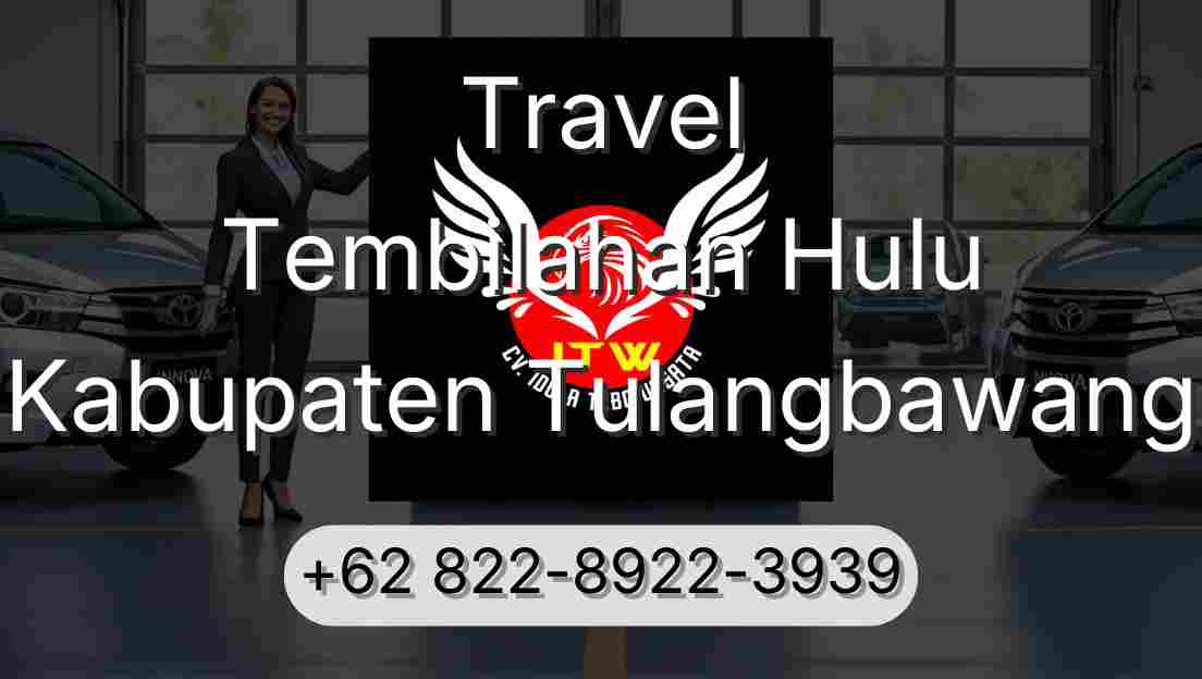 Travel Tembilahan Hulu Kabupaten Tulangbawang
