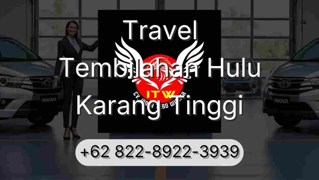 Travel Tembilahan Hulu Karang Tinggi