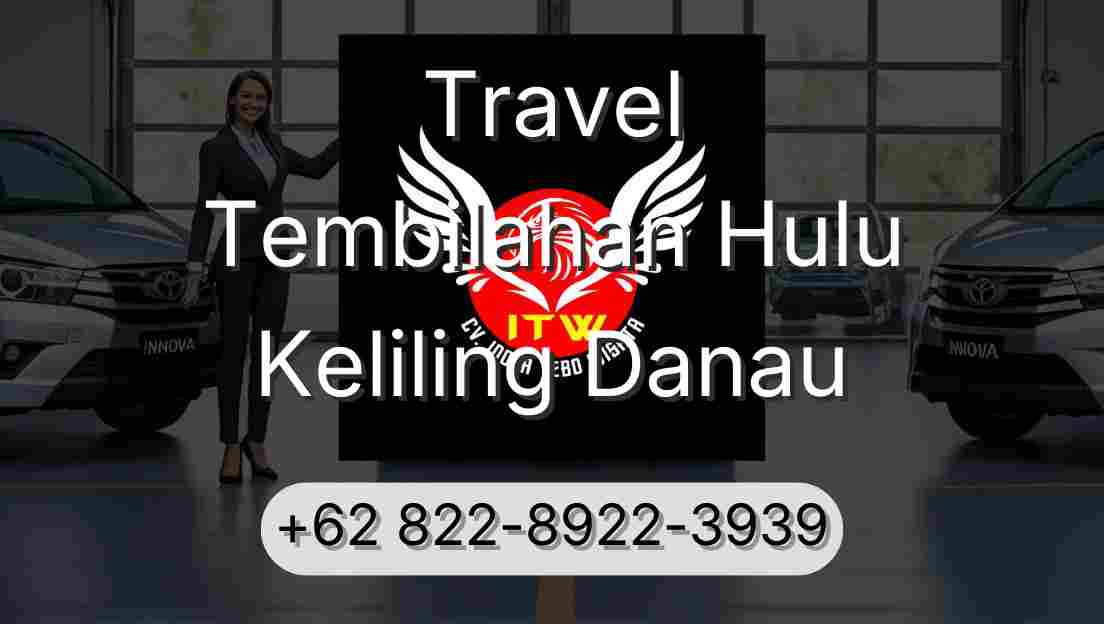 Travel Tembilahan Hulu Keliling Danau