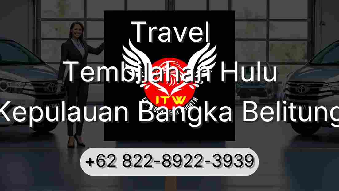 Travel Tembilahan Hulu Kepulauan Bangka Belitung