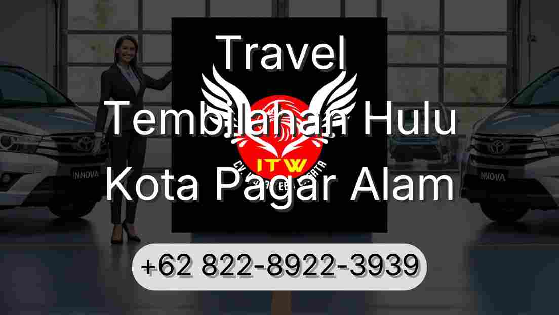 Travel Tembilahan Hulu Kota Pagar Alam