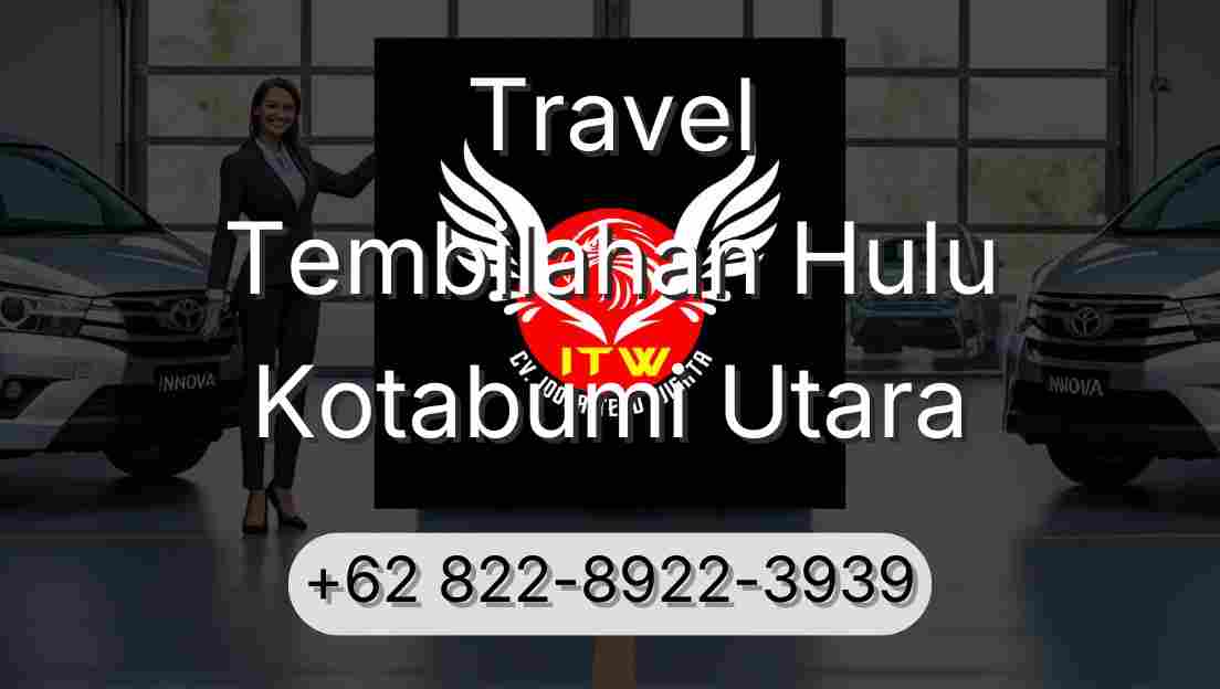 Travel Tembilahan Hulu Kotabumi Utara