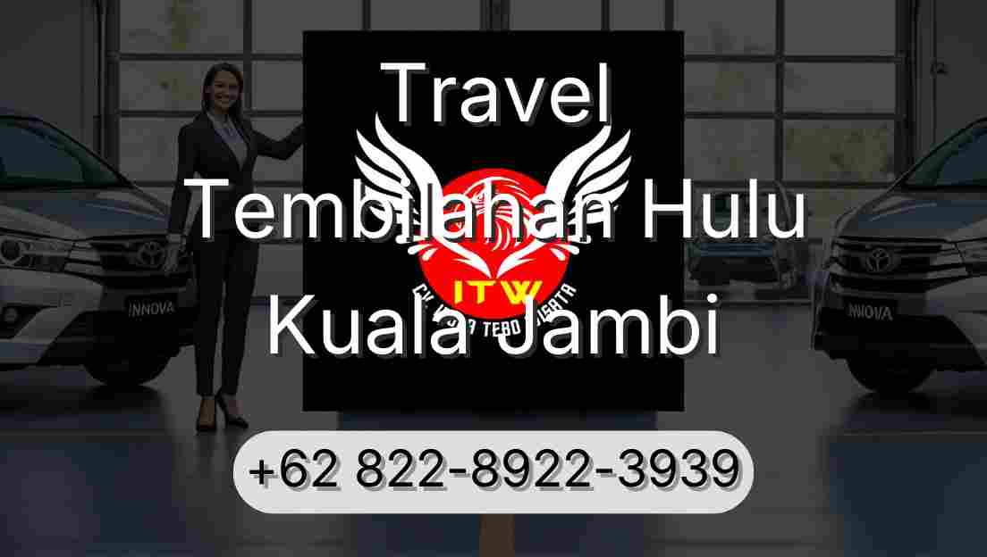 Travel Tembilahan Hulu Kuala Jambi