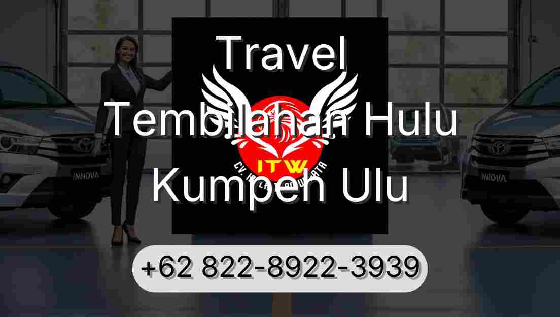 Travel Tembilahan Hulu Kumpeh Ulu