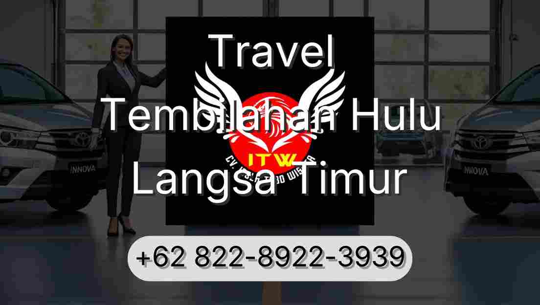 Travel Tembilahan Hulu Langsa Timur