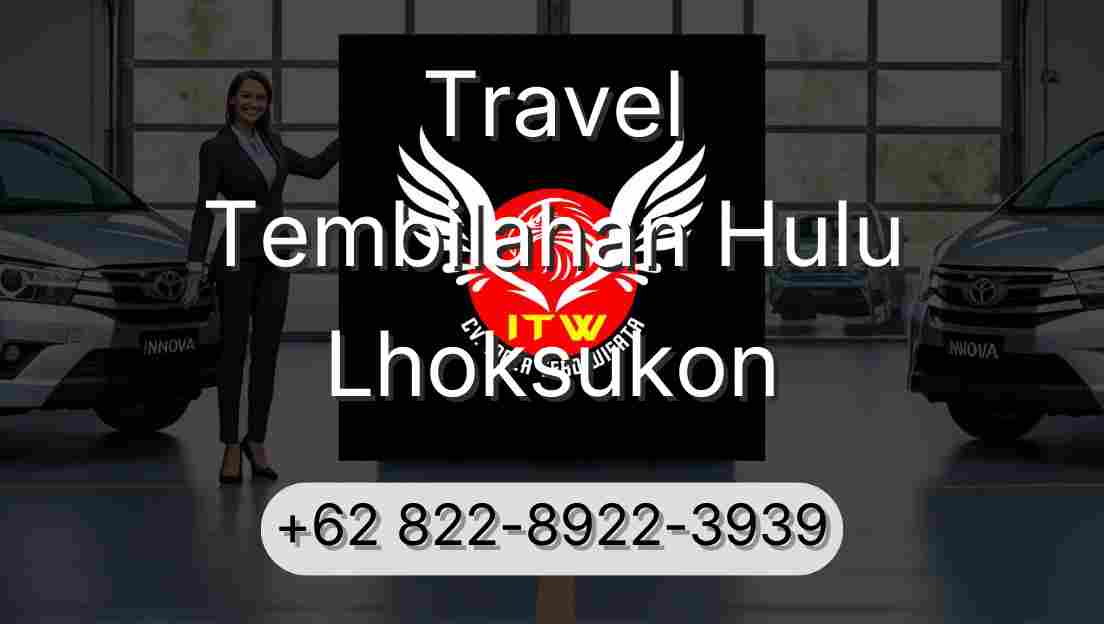 Travel Tembilahan Hulu Lhoksukon