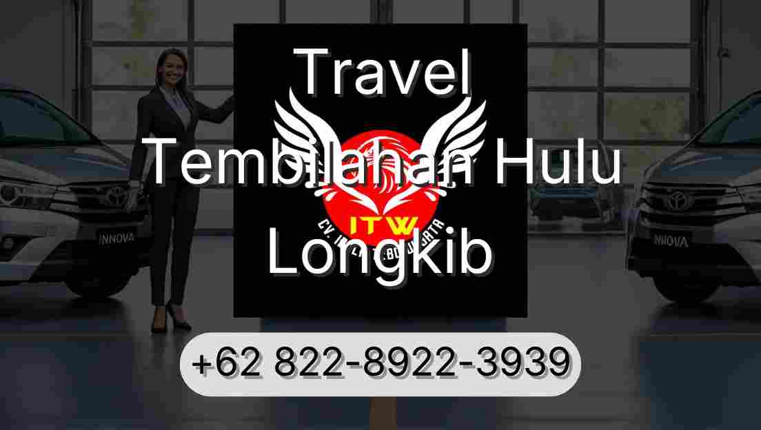 Travel Tembilahan Hulu Longkib