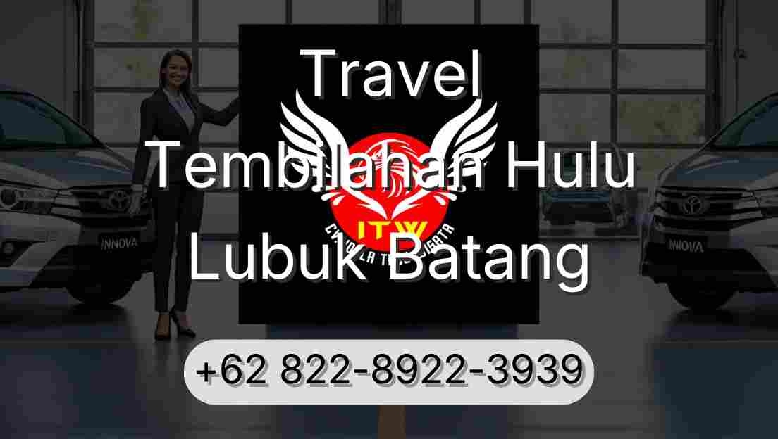 Travel Tembilahan Hulu Lubuk Batang