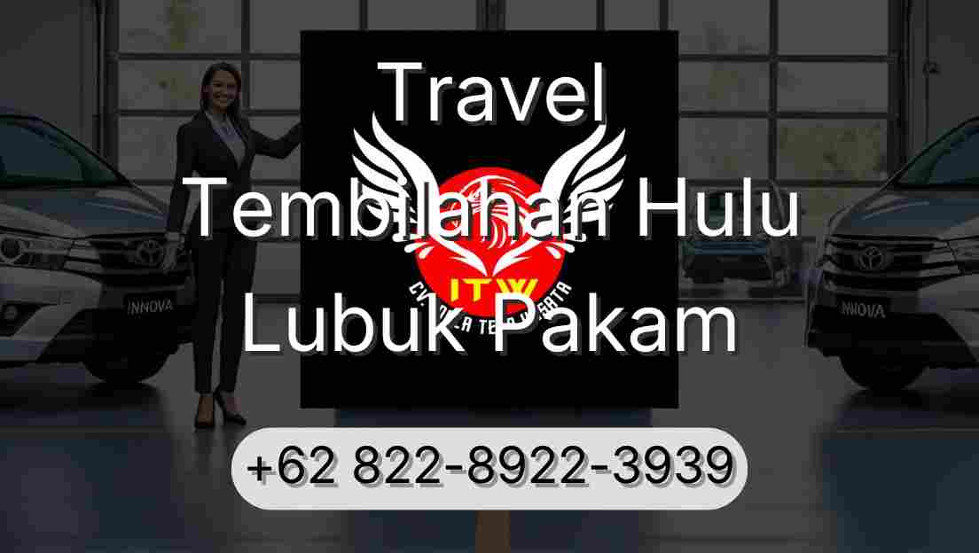 Travel Tembilahan Hulu Lubuk Pakam