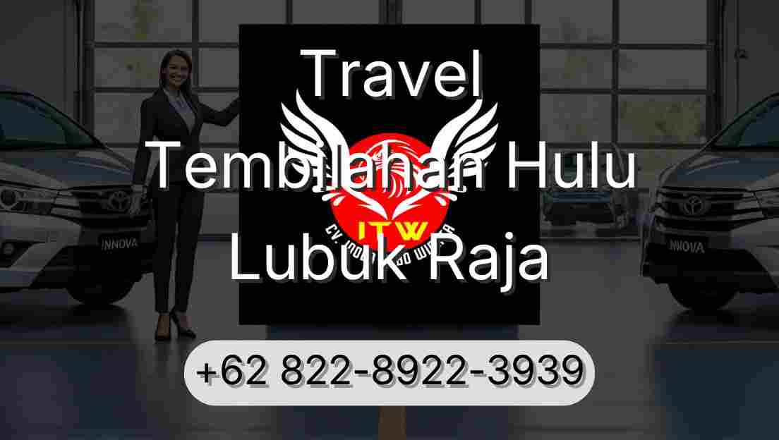 Travel Tembilahan Hulu Lubuk Raja