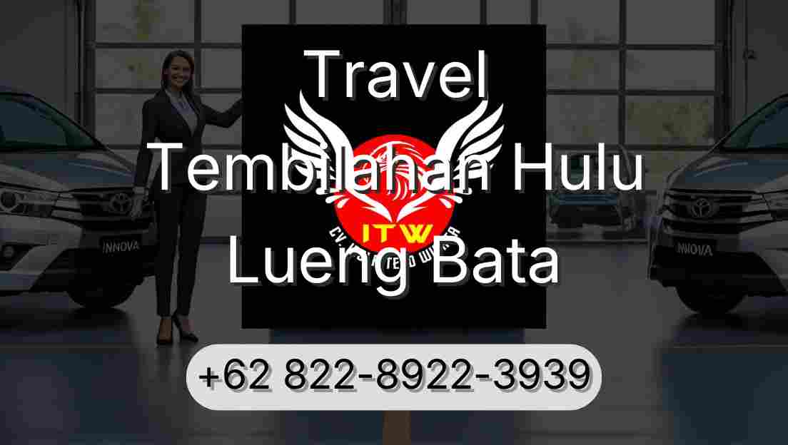 Travel Tembilahan Hulu Lueng Bata