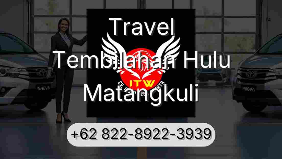 Travel Tembilahan Hulu Matangkuli