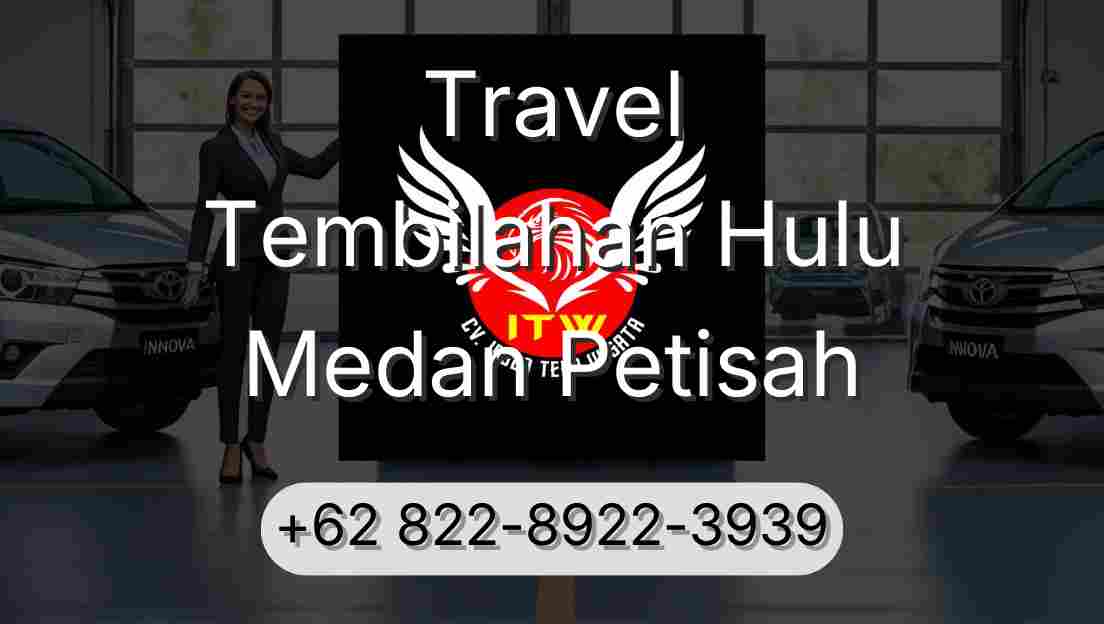 Travel Tembilahan Hulu Medan Petisah