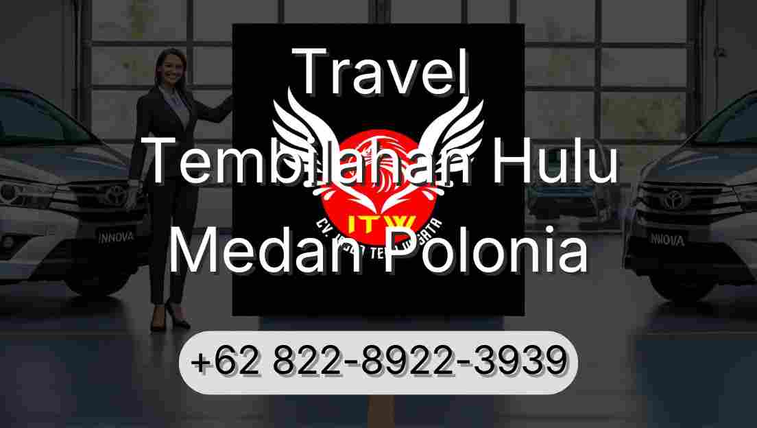 Travel Tembilahan Hulu Medan Polonia
