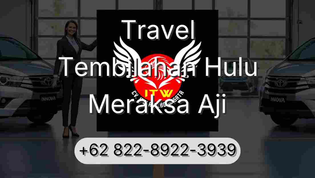 Travel Tembilahan Hulu Meraksa Aji