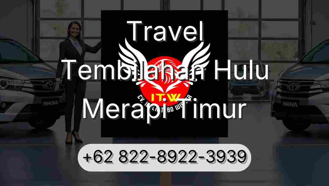 Travel Tembilahan Hulu Merapi Timur