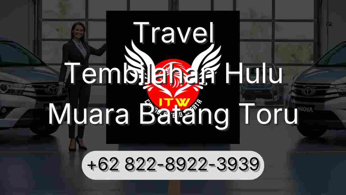 Travel Tembilahan Hulu Muara Batang Toru