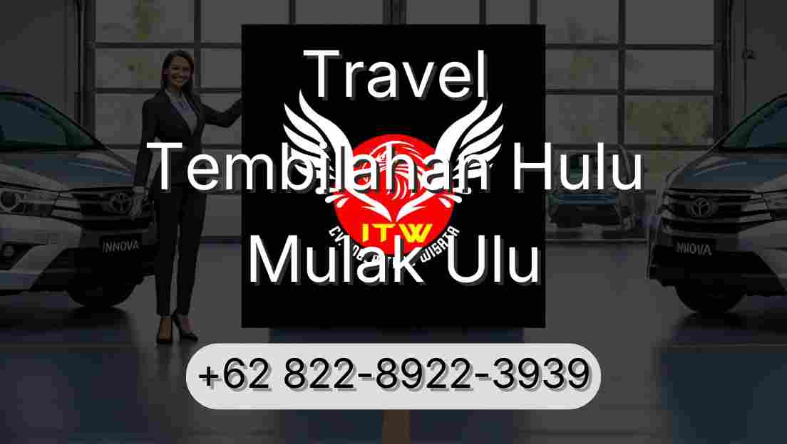 Travel Tembilahan Hulu Mulak Ulu