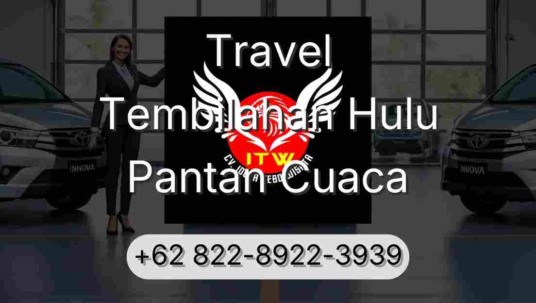 Travel Tembilahan Hulu Pantan Cuaca