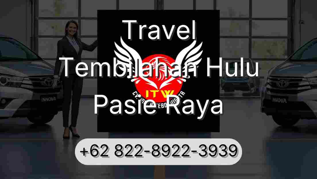 Travel Tembilahan Hulu Pasie Raya