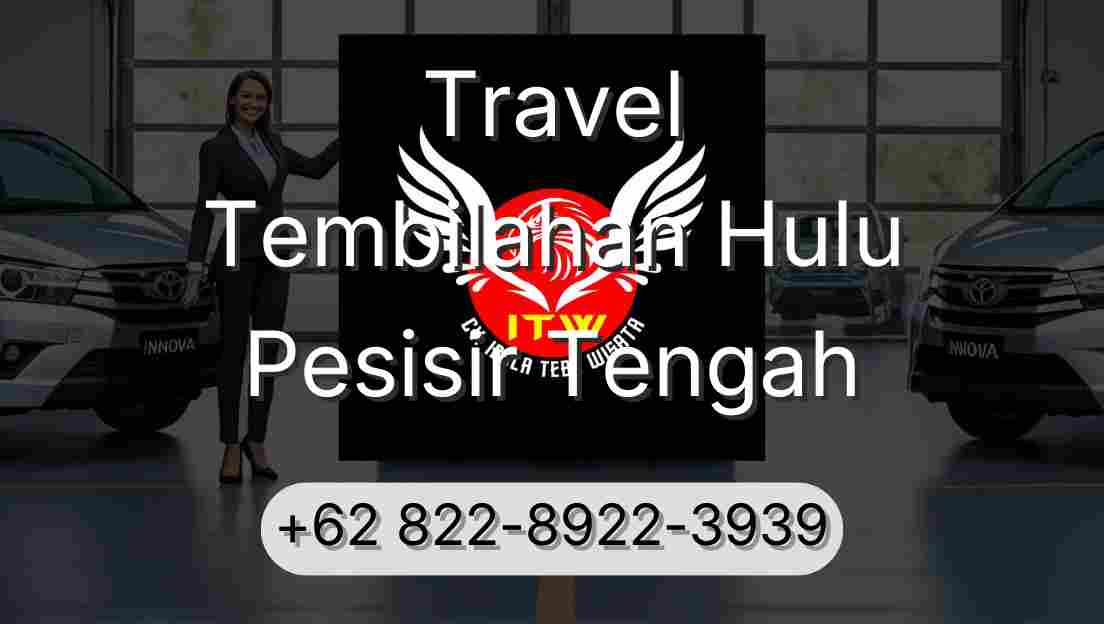 Travel Tembilahan Hulu Pesisir Tengah