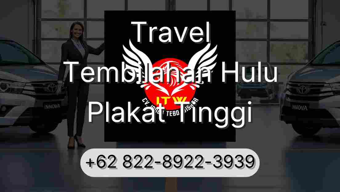 Travel Tembilahan Hulu Plakat Tinggi