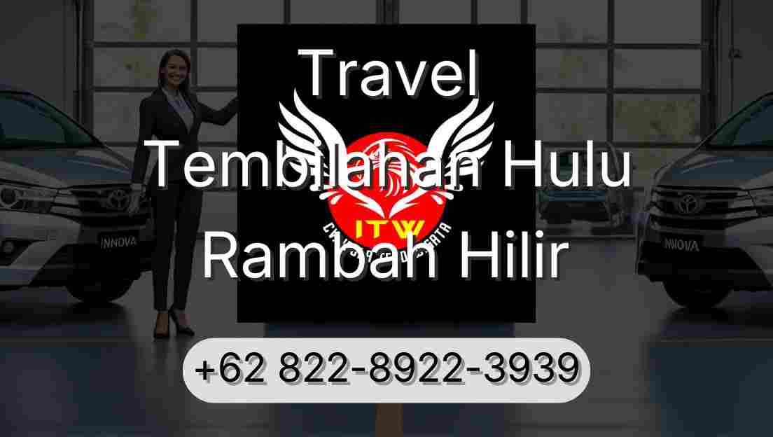 Travel Tembilahan Hulu Rambah Hilir
