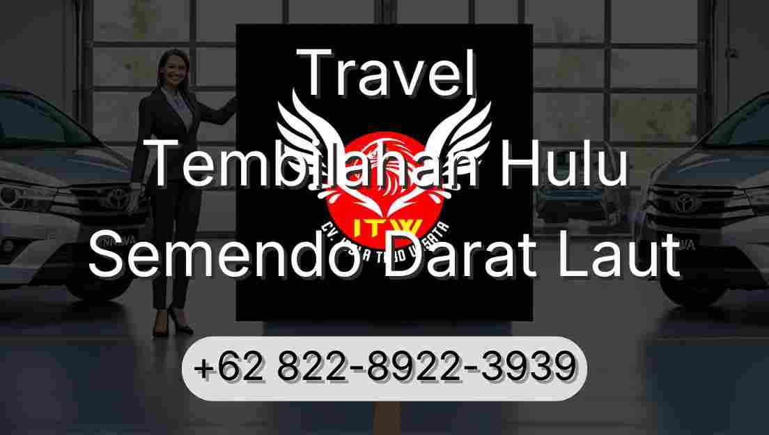 Travel Tembilahan Hulu Semendo Darat Laut