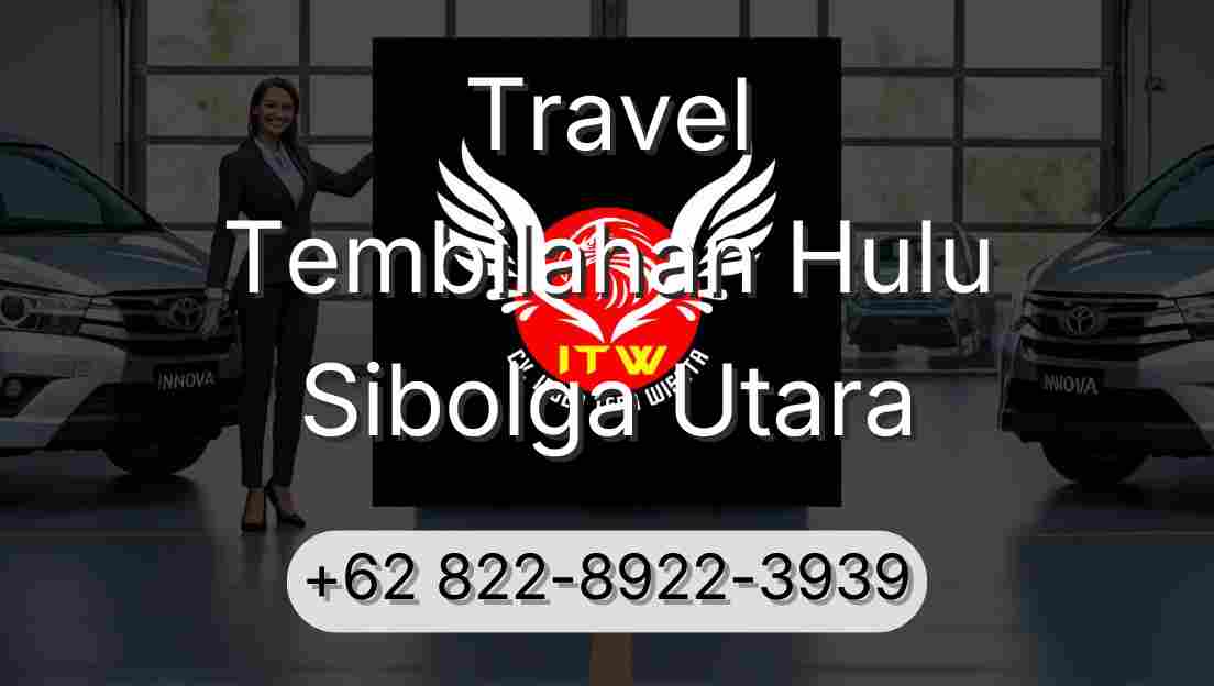 Travel Tembilahan Hulu Sibolga Utara