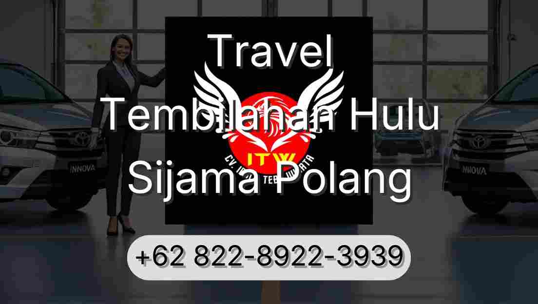 Travel Tembilahan Hulu Sijama Polang