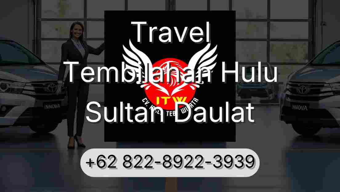 Travel Tembilahan Hulu Sultan Daulat