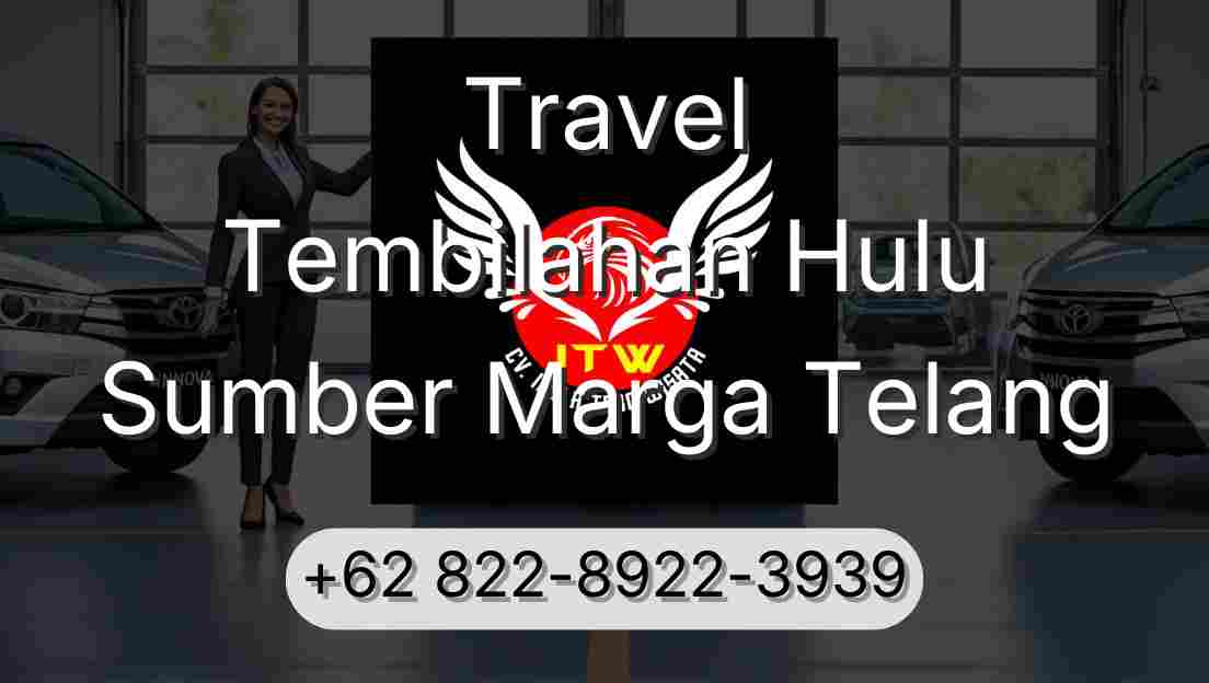 Travel Tembilahan Hulu Sumber Marga Telang