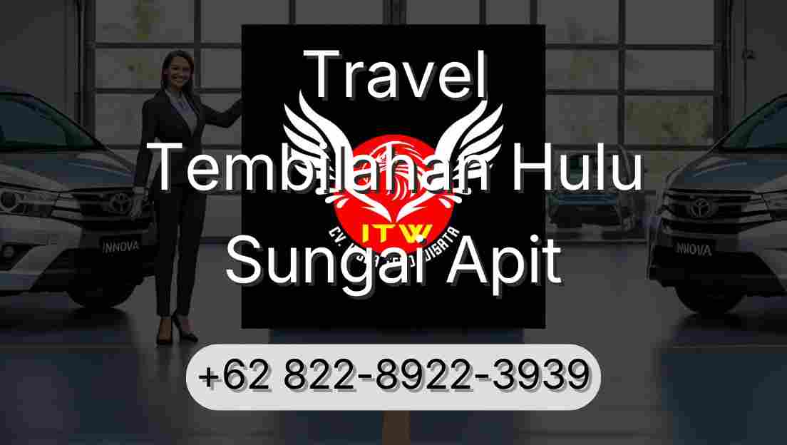 Travel Tembilahan Hulu Sungai Apit