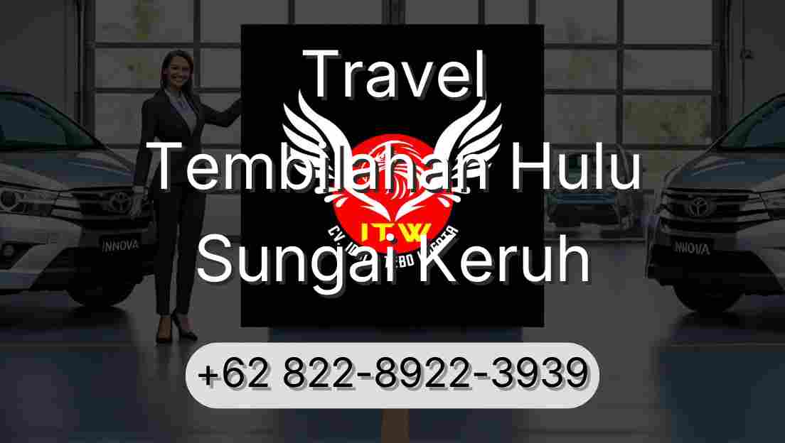 Travel Tembilahan Hulu Sungai Keruh