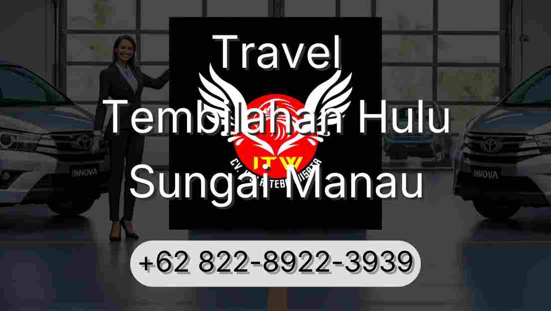 Travel Tembilahan Hulu Sungai Manau