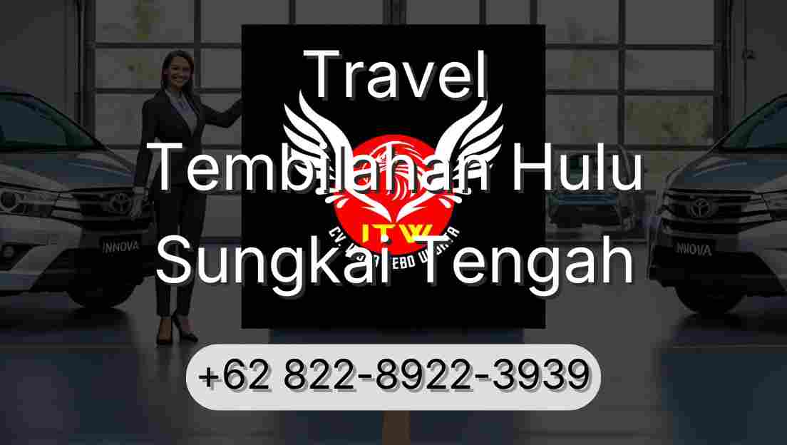 Travel Tembilahan Hulu Sungkai Tengah