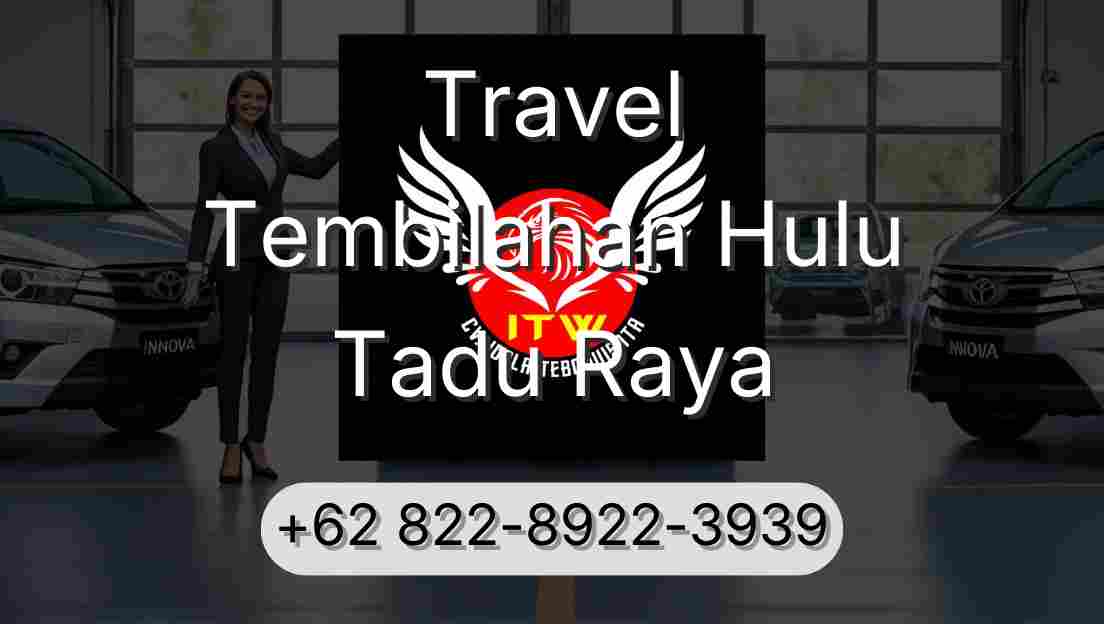 Travel Tembilahan Hulu Tadu Raya