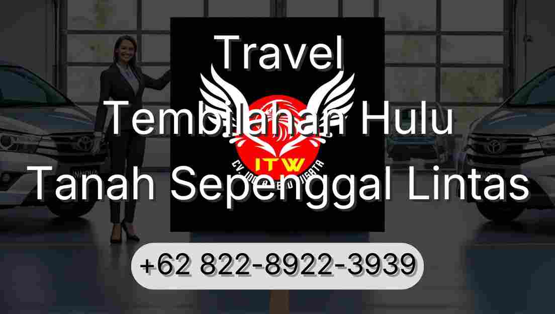 Travel Tembilahan Hulu Tanah Sepenggal Lintas
