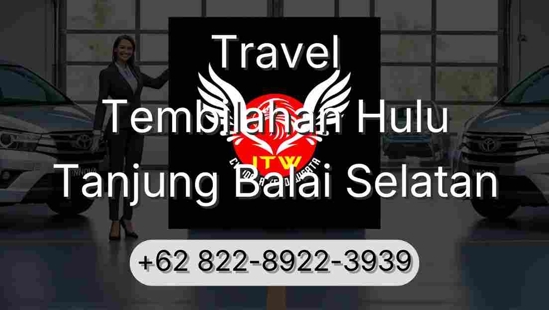 Travel Tembilahan Hulu Tanjung Balai Selatan