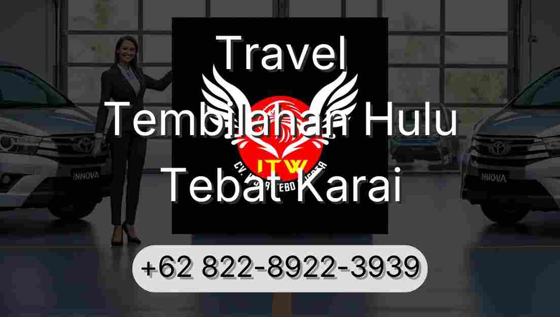 Travel Tembilahan Hulu Tebat Karai